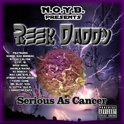 Serious as Cancer 專輯 Reek Daddy