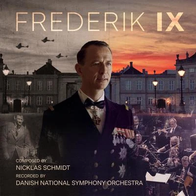 Frederik IX (Music From the Original TV Series) 專輯 Danish National Symphony Orchestra