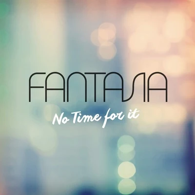 No Time for It 專輯 Fantasia/Signal