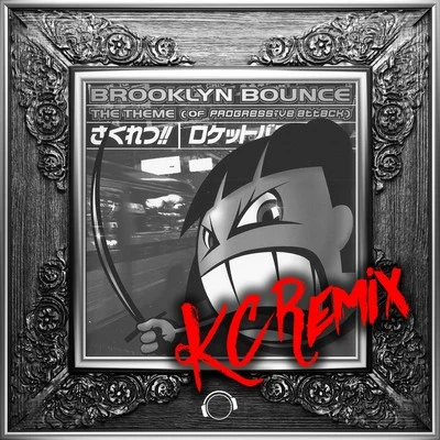 The Theme (Of Progressive Attack) [KC Remix] 专辑 Brooklyn Bounce