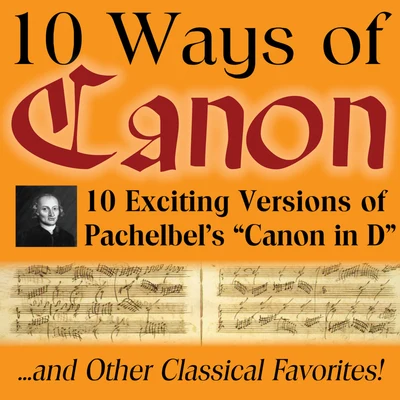 10 Ways of Canon in D by Johann Pachelbel 專輯 E.Garner/Palestrina/Spiritual/Johann Pachelbel/Max Reger