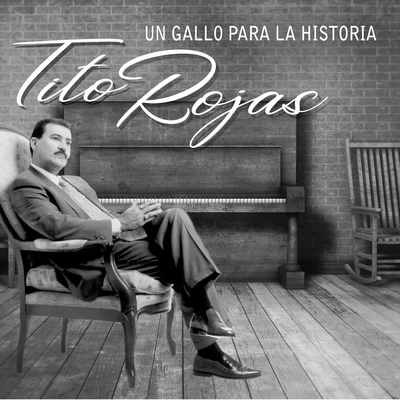 Un Gallo para la Historia 專輯 Tito Rojas