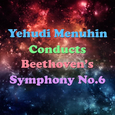 Yehudi Menuhin Conducts Beethoven&#x27;s Symphony No.6 专辑 Sinfonia Varsovia