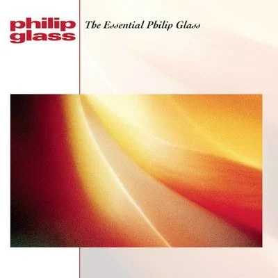 The Essential Philip Glass 專輯 Michael Riesman/Philip Glass/Philip Glass Ensemble