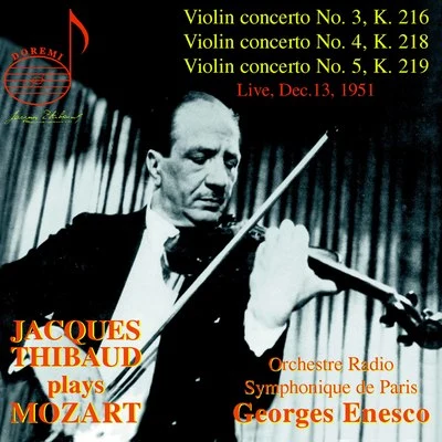 Jacques Thibaud, Vol. 1: Mozart Concertos (Live) 專輯 George Enescu