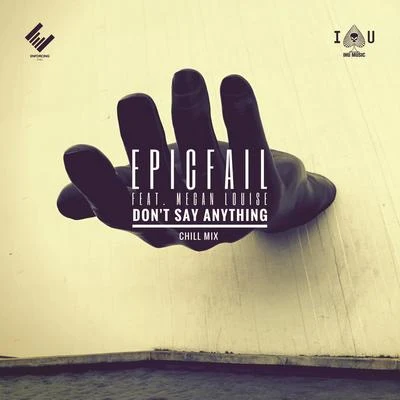 Dont Say Anything (Chill Mix) 專輯 EpicFail