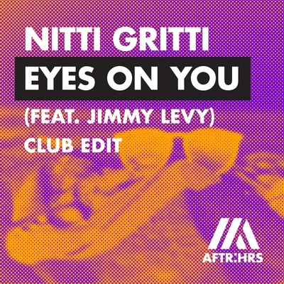 Eyes On You (feat. Jimmy Levy) [Club Edit] 專輯 Nitti Gritti