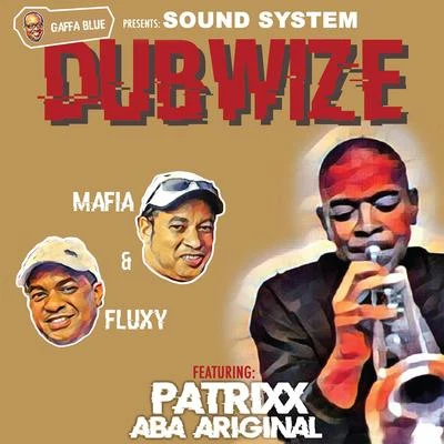 Irie ItesMafia & Fluxy Soundsystem Dubwize