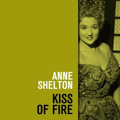 Kiss of Fire 专辑 Anne Shelton