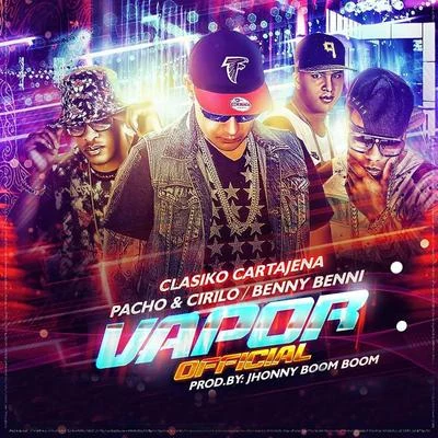 Vapor (Remix) [feat. Pacho y Cirilo & Benny Benni] 专辑 Ankhal/Poulyric/Benny Benni