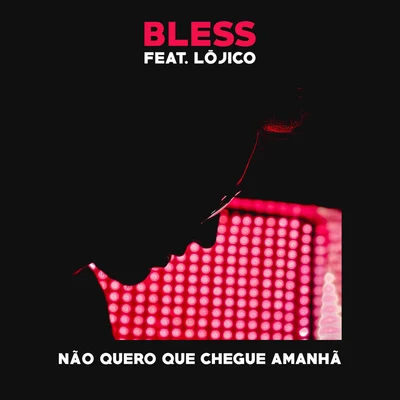 Não Quero Que Chegue Amanhã 專輯 Bless/Nadia/Data/Silqe aka (GroundFood)/Spawneezy