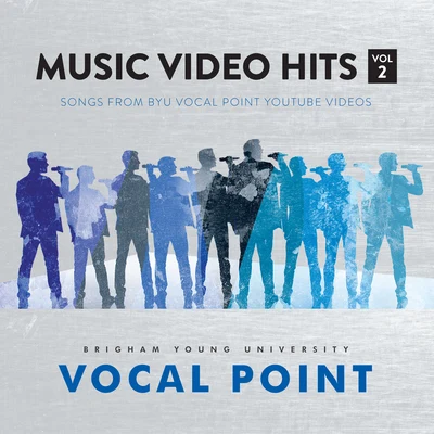 Music Video Hits, Vol. 2 专辑 BYU Vocal Point/Ryan Innes/BYU Noteworthy/Elisha Garrett/One Voice Children's Choir