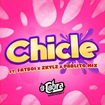 Chicle 专辑 DJ Cobra Monterrey