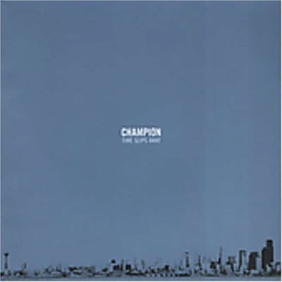 Time Slips Away 專輯 Champion