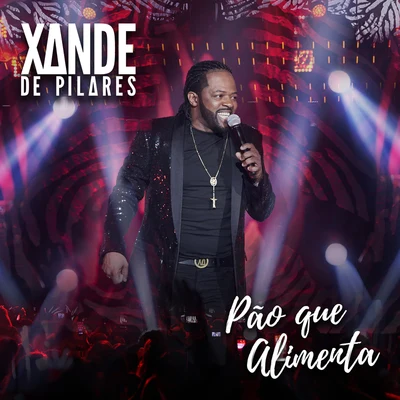 Pão Que Alimenta (Ao Vivo No Rio De Janeiro2019) 專輯 Xande de Pilares