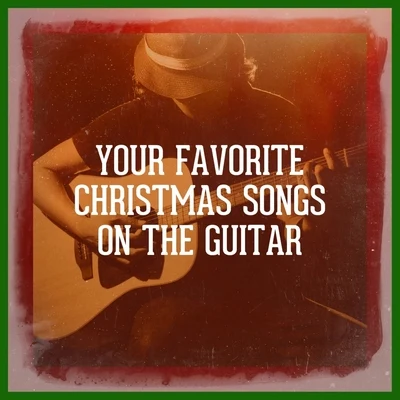 Your Favorite Christmas Songs on the Guitar 專輯 Xmas Collective