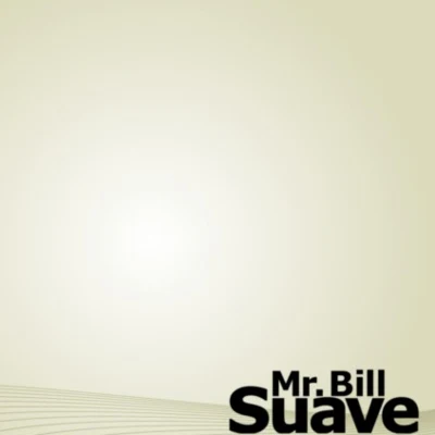 Suave 專輯 Mr. Bill