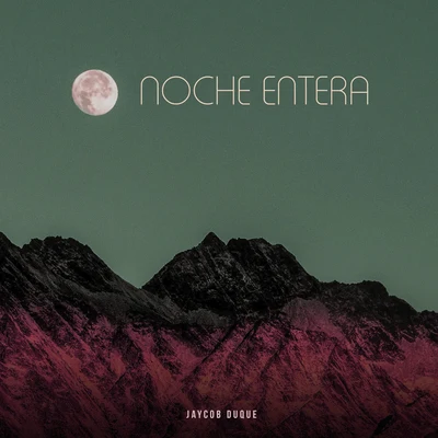 Noche Entera 專輯 Jaycob Duque/Neto Peña/Ochentay7