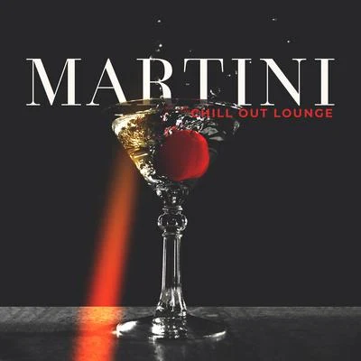 Martini Chill Out Lounge (Best Chill House Beats) 專輯 Chillout Music Masters/Ultimate Chill Music Universe/Chillout Lounge