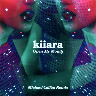 Open My Mouth (Michael Calfan Remix) 專輯 Kiiara/ONE OK ROCK