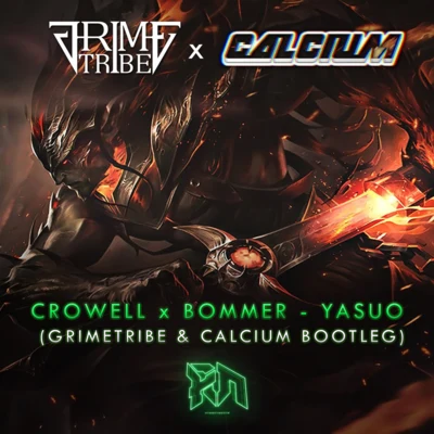 Calcium ya所 (calcium grime tribe bootleg)