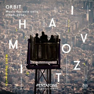 Cello Recital: Haimovitz, Matt - GLASS, P.GOLIJOV, O.BERIO, L.LIGETI, G.CARTER, E. (Orbit - Music for Solo Cello, 1945-2014) 专辑 Orchestre de Bretagne/Matt Haimovitz/Laure Favre-Kahn/Grzegorz Nowak