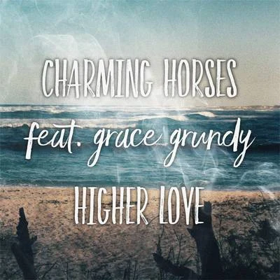 Higher Love (Acoustic Mix) 專輯 Charming Horses/byMIA