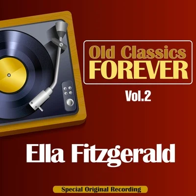 Old Classics Forever, Vol. 2 (Special Original Recording) 專輯 Ella Fitzgerald/Bing Crosby/Louis Armstrong