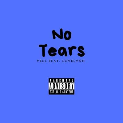 No Tears (feat. LoveLynn) 专辑 Vell