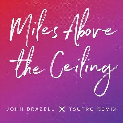 Miles Above the Ceiling (Tsutro Remix) 專輯 Tsutro/Bad Business