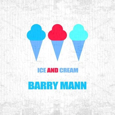 Ice And Cream 專輯 Barry Mann