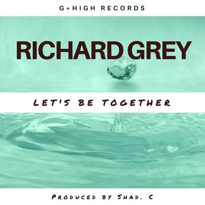 Let&#x27;s Be Together 专辑 Richard Grey