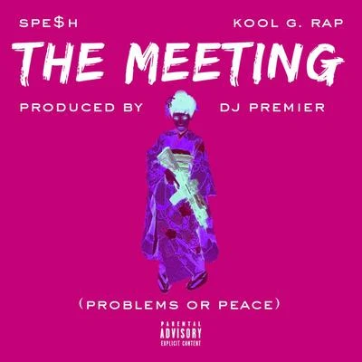 The Meeting (Problems or Peace) [feat. Kool G. Rap] - Single 專輯 Spesh