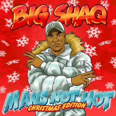 Mans Not Hot (Christmas Edition) 专辑 Big Shaq/OverLine