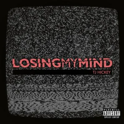 Losing My Mind 专辑 TJ Hickey/Devvon Terrell