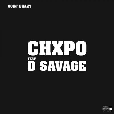 Goin&#x27; Brazy 专辑 CHXPO