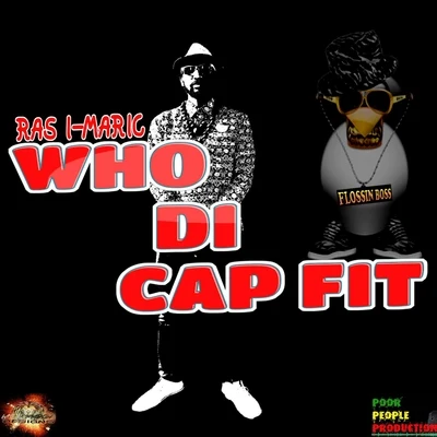 Who Di Cap Fit 專輯 Ras I-Maric