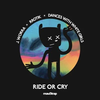 Ride or Cry 專輯 J. Worra/Callie Reiff/Freefall/ADMN/Mij Mack