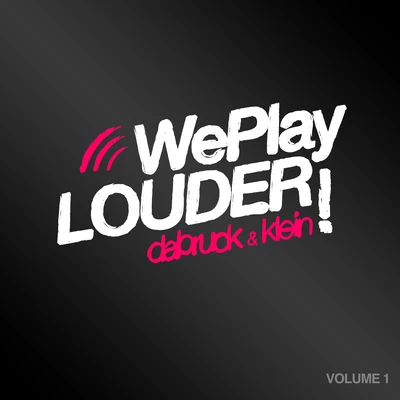 We Play Louder, Vol. 1 (Unmixed Edits) 專輯 Julian Smith/Dabruck & Klein