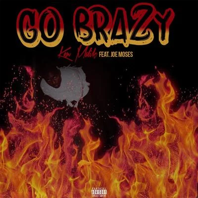 Go Brazy (feat. Joe Moses) 专辑 Joe Moses