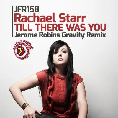 Till There Was You (Jerome Robins Gravity Remix) 專輯 Rachael Starr