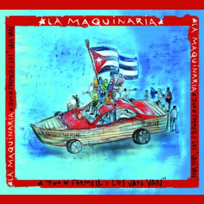 La Maquinaria (Remasterizado) 专辑 Los Van Van