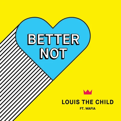 Better Not 專輯 Subfer/Louis The Child