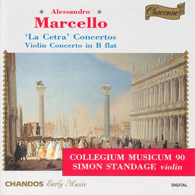 MARCELLO, A.: Cetra di Eterio Stinfalico (La)Violin Concerto in B-Flat Major 專輯 Collegium Musicum 90/Simon Standage