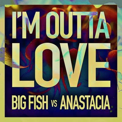 I&#x27;m Outta Love 专辑 Big Fish/Kinky Bwoy/Sundaypanic