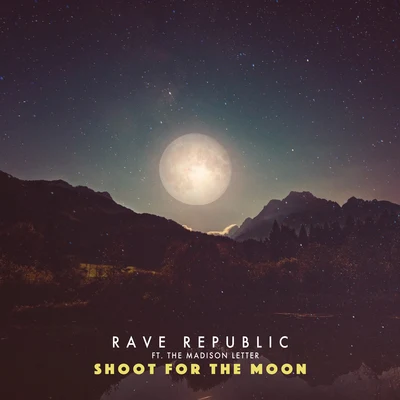 Shoot for the moon (feat. The Madison Letter) 专辑 乔毓明 (Ming Bridges)/Rave Republic/Fulses