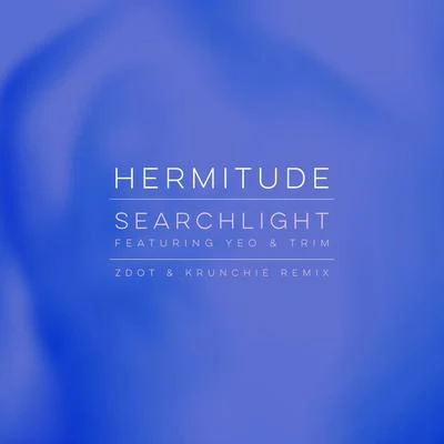 Searchlight (Zdot & Krunchie Remix) 專輯 Odette/Hermitude