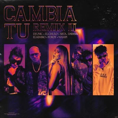 Cambia Tú (Remix II) 專輯 El Kamel/DJ Unic/El Taiger