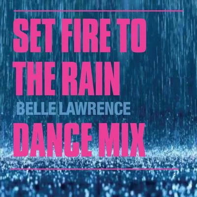 Set Fire To The Rain (Dance Mixes) 專輯 Almighty