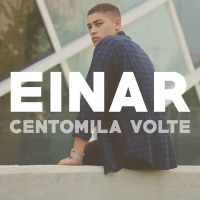 Centomila volte 专辑 Sebastian Stakset/Einar